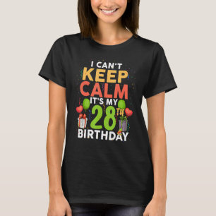 Camiseta No puedo mantener la calma Es mi cumpleaños número