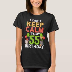 Camiseta No puedo mantener la calma Es mi cumpleaños número