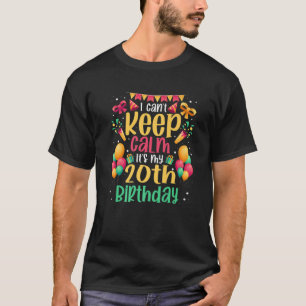 Camiseta No puedo mantener la calma Es mi cumpleaños número