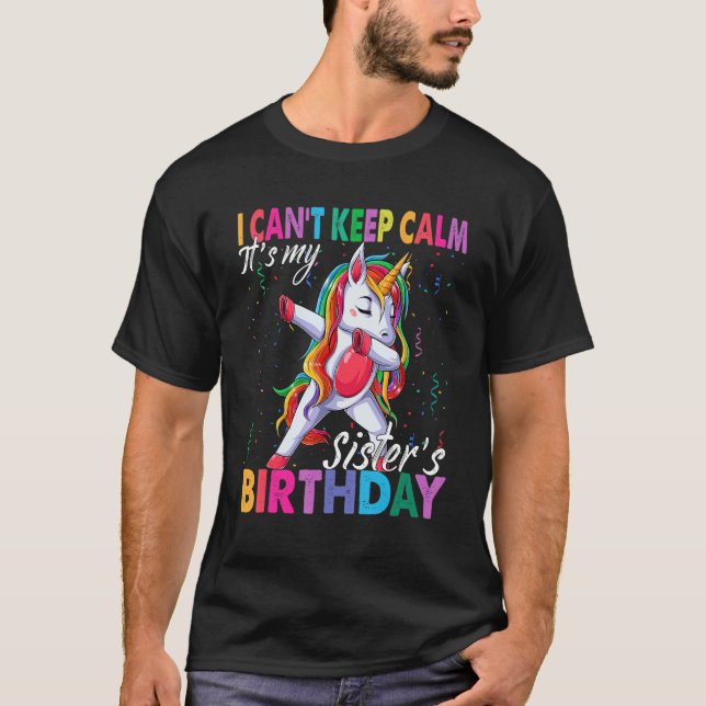 Camiseta No puedo mantener la calma, es mi hermana cumpleañ (Anverso)