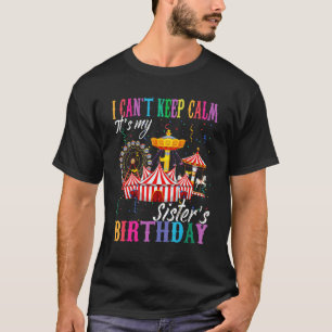 Camiseta No puedo mantener la calma, es mi hermana el circo