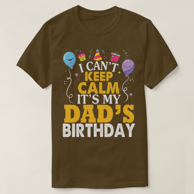 Camiseta No puedo mantener la calma es mi papá cumpleaños f (Diseño del anverso)