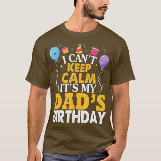 Camiseta No puedo mantener la calma es mi papá cumpleaños f