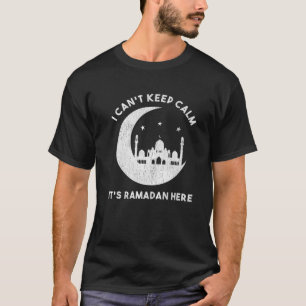 Camiseta No puedo mantener la calma Es Ramadán Aquí Ayuno Á