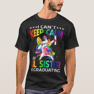 Camiseta No puedo mantener la calma, mi hermana de LIl se g