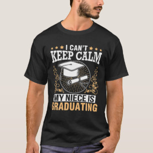 Camiseta No puedo mantener la calma Mi sobrina está graduan