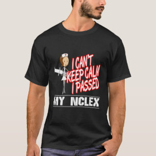 Camiseta No Puedo Mantener La Calma Pasé Mi Enfermera Nclex