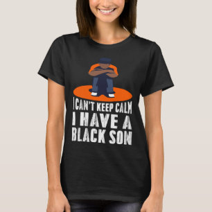 Camiseta No puedo mantener la calma Tengo un hijo negro ant