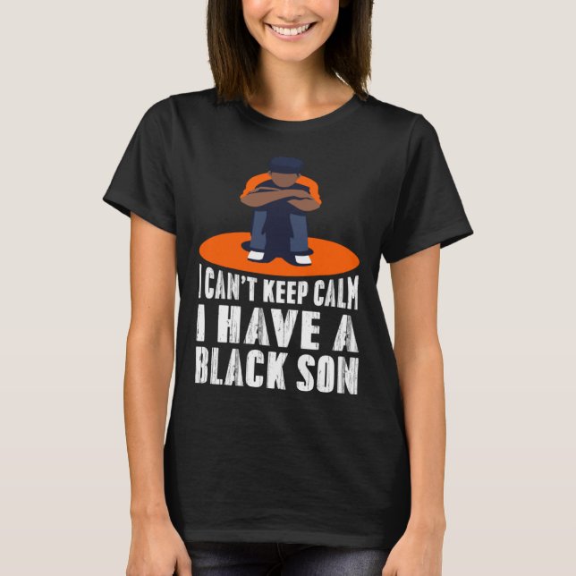 Camiseta No puedo mantener la calma Tengo un hijo negro ant (Anverso)