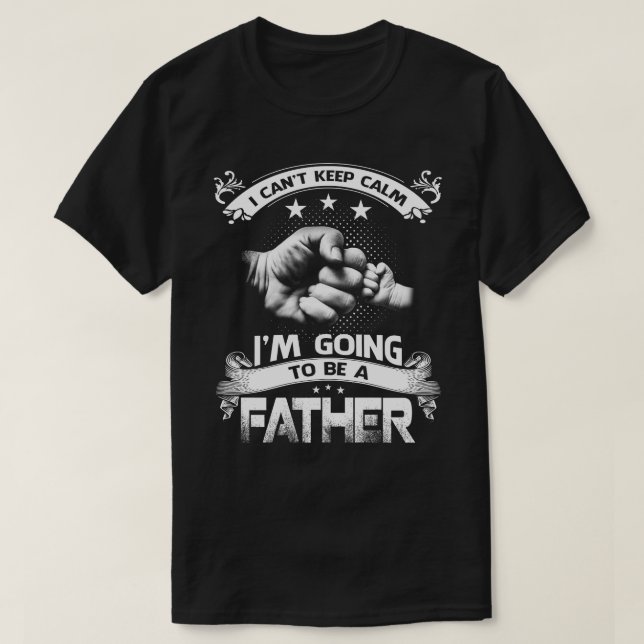 Camiseta No puedo mantener la calma Voy a ser padre (Diseño del anverso)