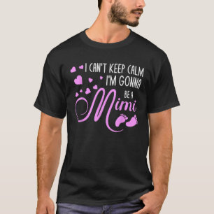 Camiseta No puedo mantener la calma Voy a ser un Mimi