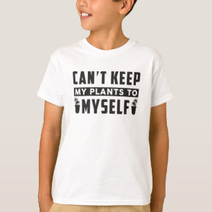 Camiseta No puedo mantener mis plantas para que yo sea grac
