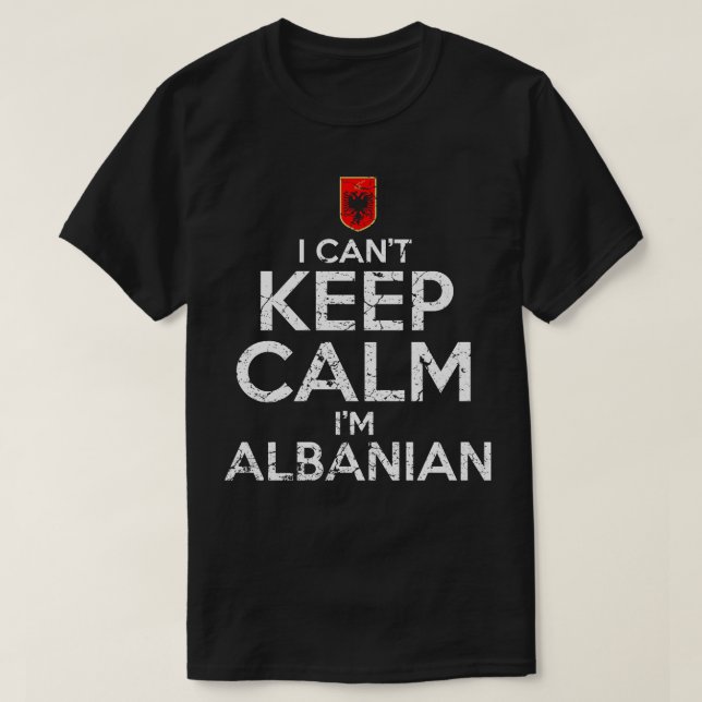 Camiseta No Puedo Mantenerme Tranquilo, Soy Albanés (Diseño del anverso)