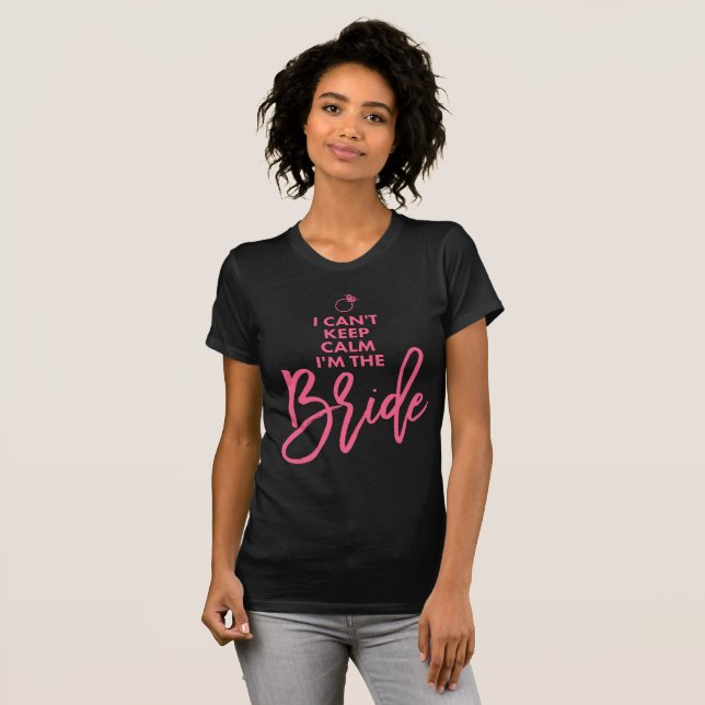 Camiseta No Puedo Mantenerme Tranquilo, Soy La Novia Rosa (Anverso completo)