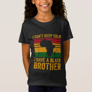 Camiseta No Puedo Mantenerme Tranquilo Tengo Un Hermano Neg