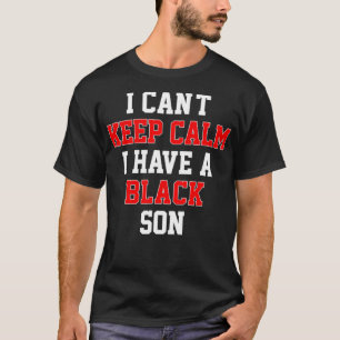 Camiseta No Puedo Mantenerme Tranquilo Tengo Un Hijo Negro
