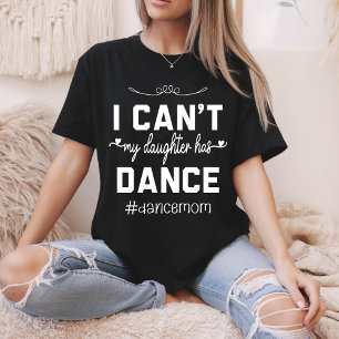 Camiseta No puedo mi hija bailar con mamá es divertido