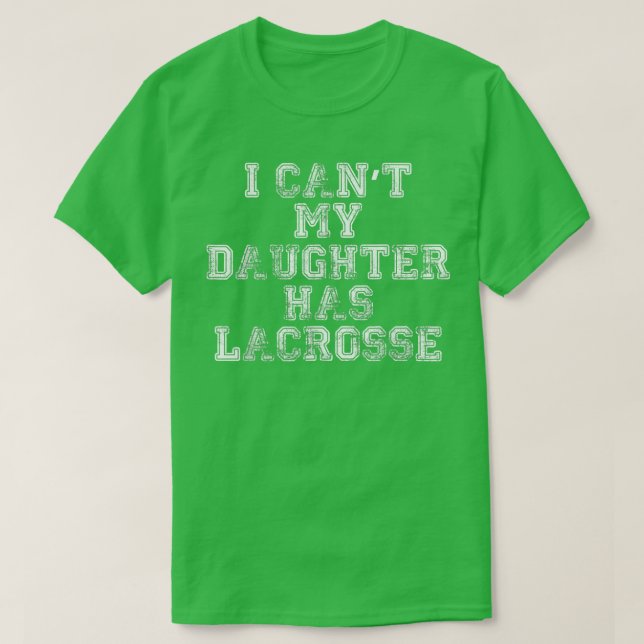 Camiseta No puedo mi hija tiene Lacrosse para mamá LAX  (Diseño del anverso)