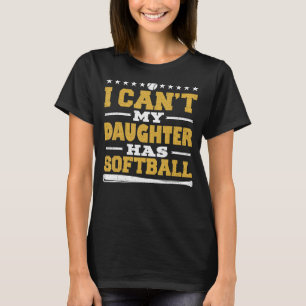 Camiseta No puedo mi hija tiene softball para papá y mamá
