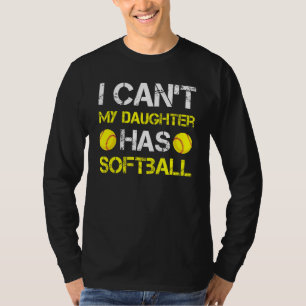 Camiseta No puedo mi hija tiene un equipo de softball para 