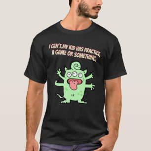 Camiseta No puedo mi hijo practicar un juego Humor divertid
