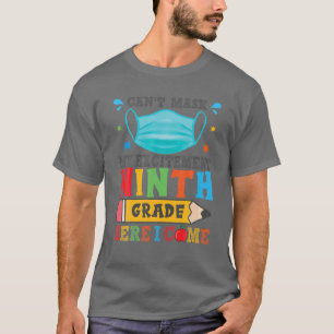 Camiseta No puedo ocultar mi emoción de noveno grado aquí