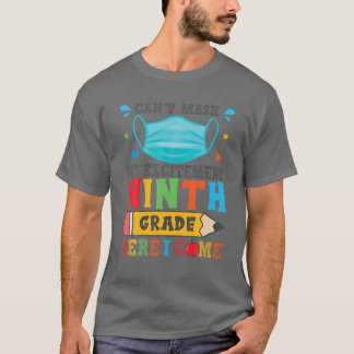 Camiseta No puedo ocultar mi emoción de noveno grado aquí