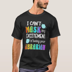 Camiseta No puedo ocultar mi emoción de ser tu bibliotecari