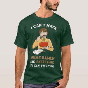 Camiseta No puedo odiar a Anime Ramen Esbozando a Anime Mer