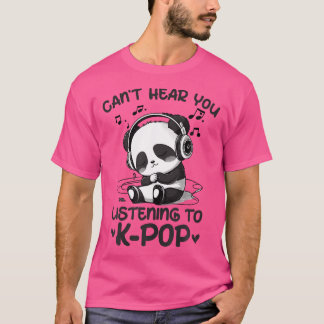 Camiseta No Puedo Oír Escuchar A Kpop Panda K-Pop Merch