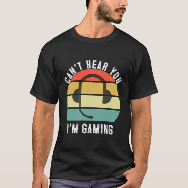 Camiseta No Puedo Oír Que Estoy Jugando A Gaming Gift Gamin (Anverso)