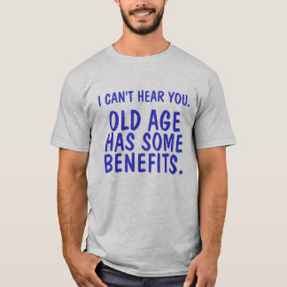 CAMISETA NO PUEDO OÍRLE., EDAD AVANZADA, TENGO ALGUNO, ME