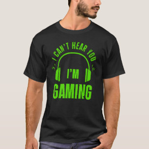 Camiseta No puedo oírte estoy apostando a un videojugador o