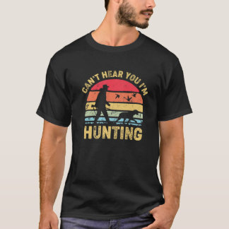 Camiseta No puedo oírte estoy cazando, Hunter Retro Vintage
