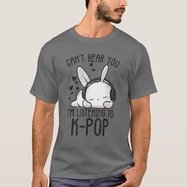 Camiseta No puedo oírte estoy escuchando K-pop Rabbit de Kp (Anverso)