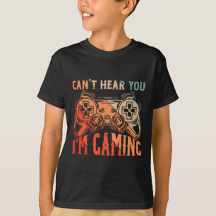 Camiseta No puedo oírte, estoy jugando con camiseta, divert