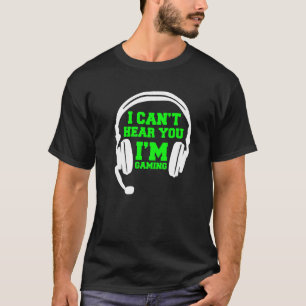 Camiseta No puedo oírte estoy jugando con el videojugador P