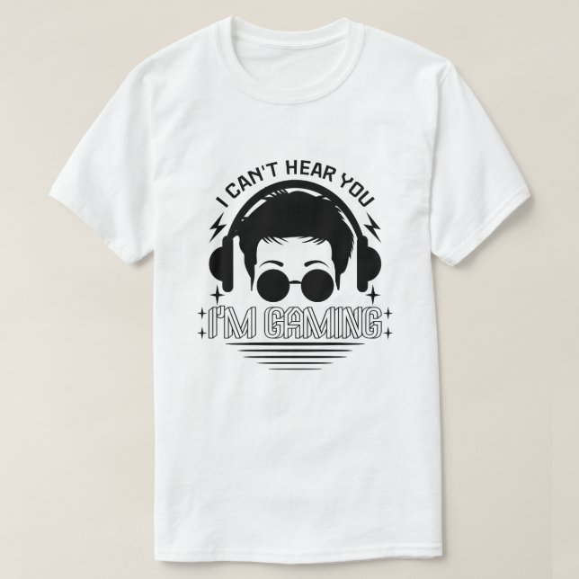 Camiseta No puedo oírte estoy jugando juegos divertidos (Diseño del anverso)