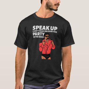 Camiseta No puedo oírte por este Fiesta.