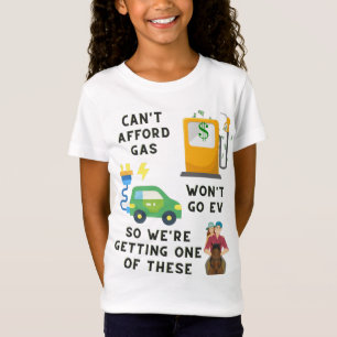 Camiseta No puedo pagar la gasolina o el vehículo eléctrico