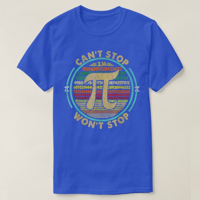 Camiseta No puedo parar a Pi no detendrá matemáticas divert (Diseño del anverso)