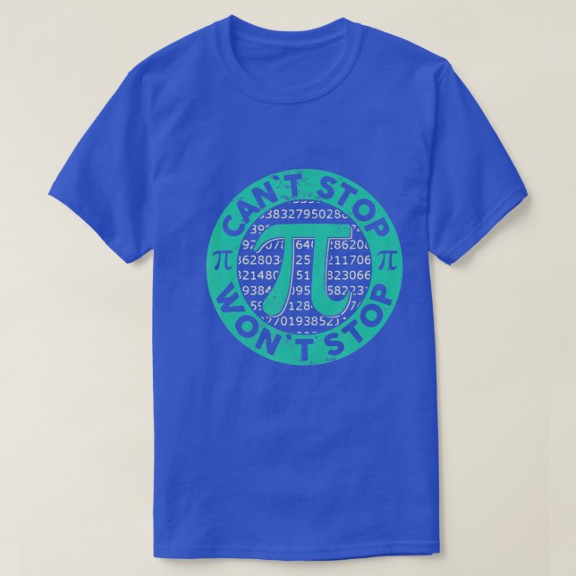 Camiseta No puedo parar a Pi no detendrá matemáticas divert (Diseño del anverso)