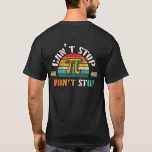 Camiseta No puedo parar a Pi no parará el Día de las Mate