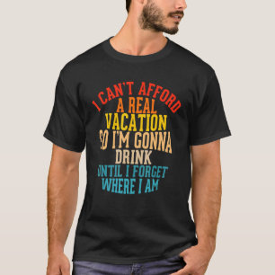 Camiseta No puedo permitirme unas vacaciones de verdad, así