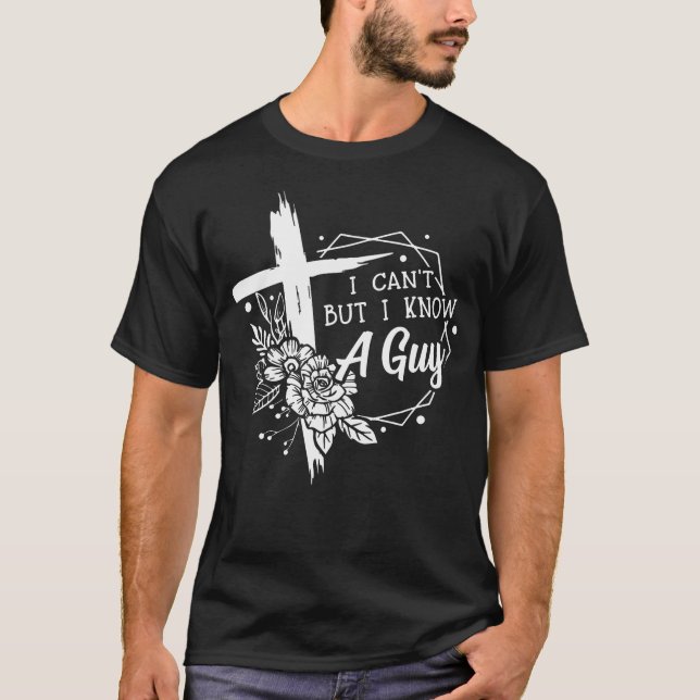 Camiseta No Puedo Pero Conozco A Un Hombre Jesús Que Cruza  (Anverso)