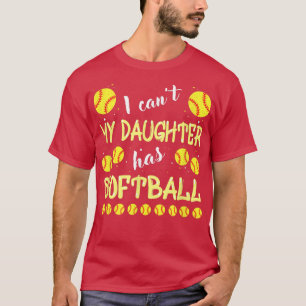 Camiseta No Puedo Que Mi Hija Tenga Softbol Para Papá Y Mam