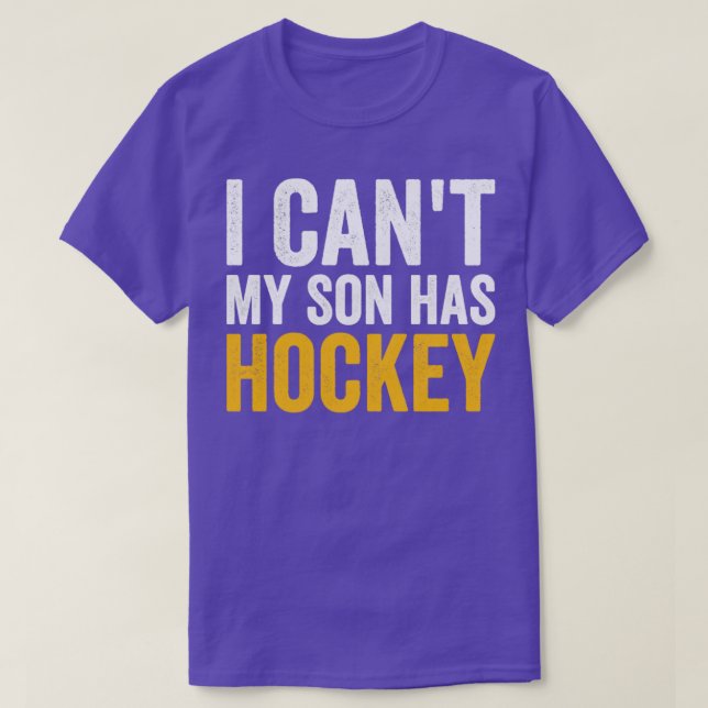 Camiseta No puedo que mi hijo tenga hockey (Diseño del anverso)