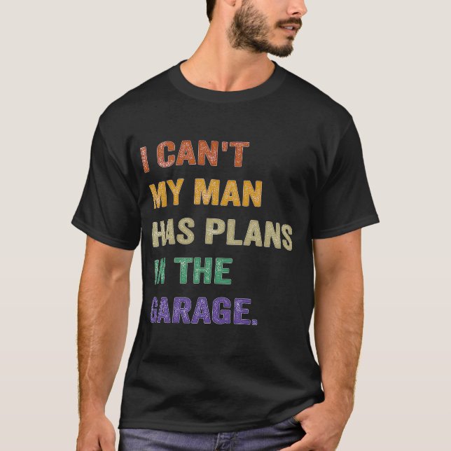 Camiseta No Puedo Que Mi Hombre Tenga Planes En El Garaje (Anverso)