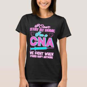Camiseta No puedo quedarme en casa soy un CNA que peleamos 