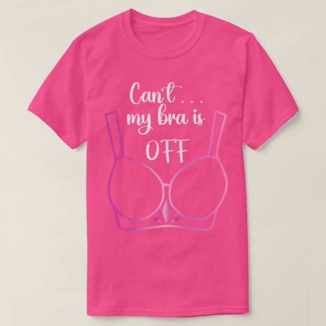 Camiseta No puedo quitarme el sostén (Diseño del anverso)